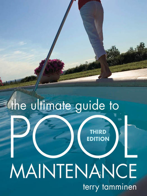 Title details for The Ultimate Guide to Pool Maintenance by Terry Tamminen - Wait list